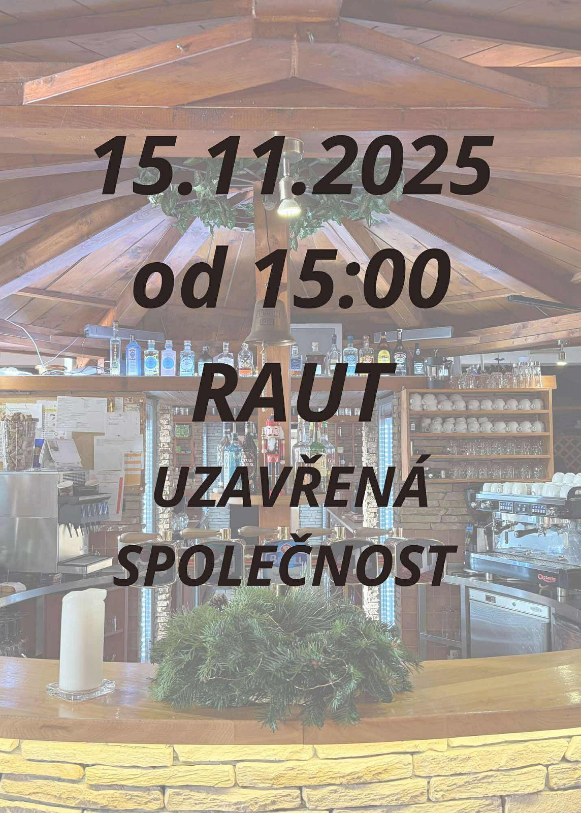 15.11. uzavřená společnost od 15:00