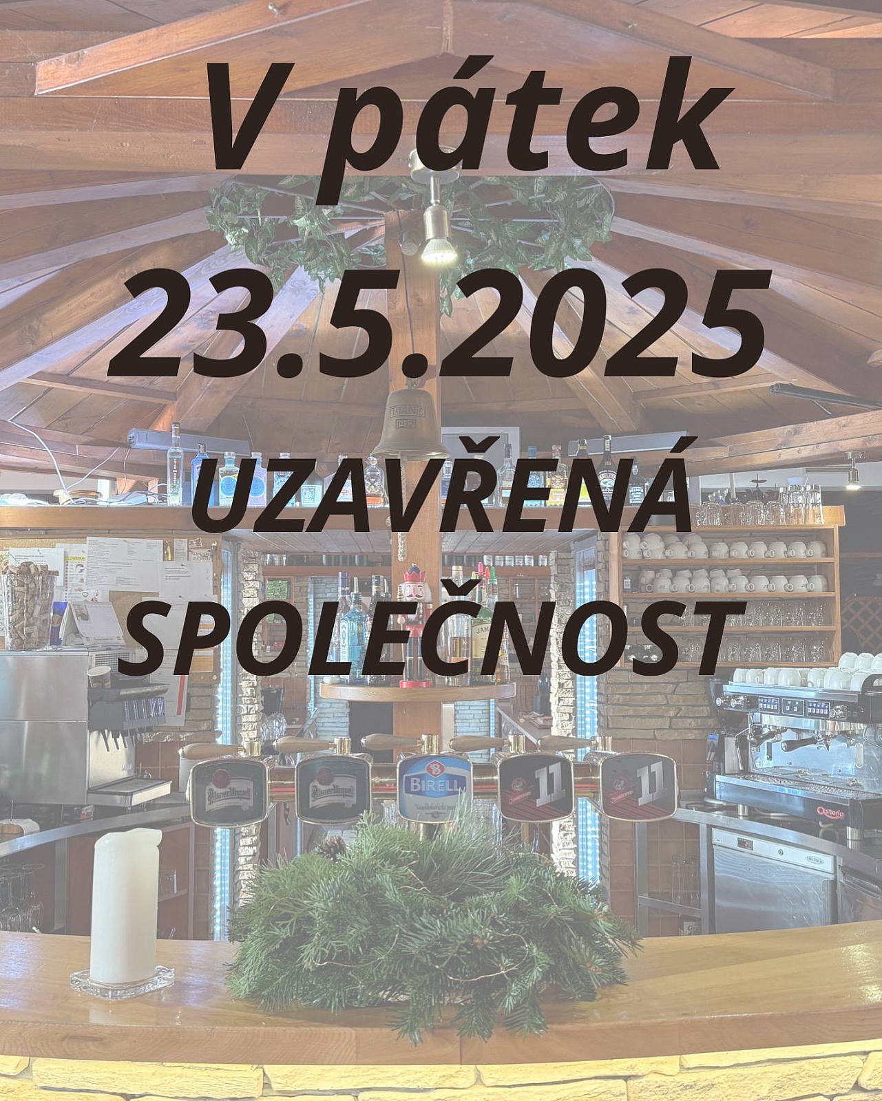 RESTAURACE UZAVŘENA 25.5.2025